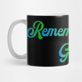 Remember The Good Mug